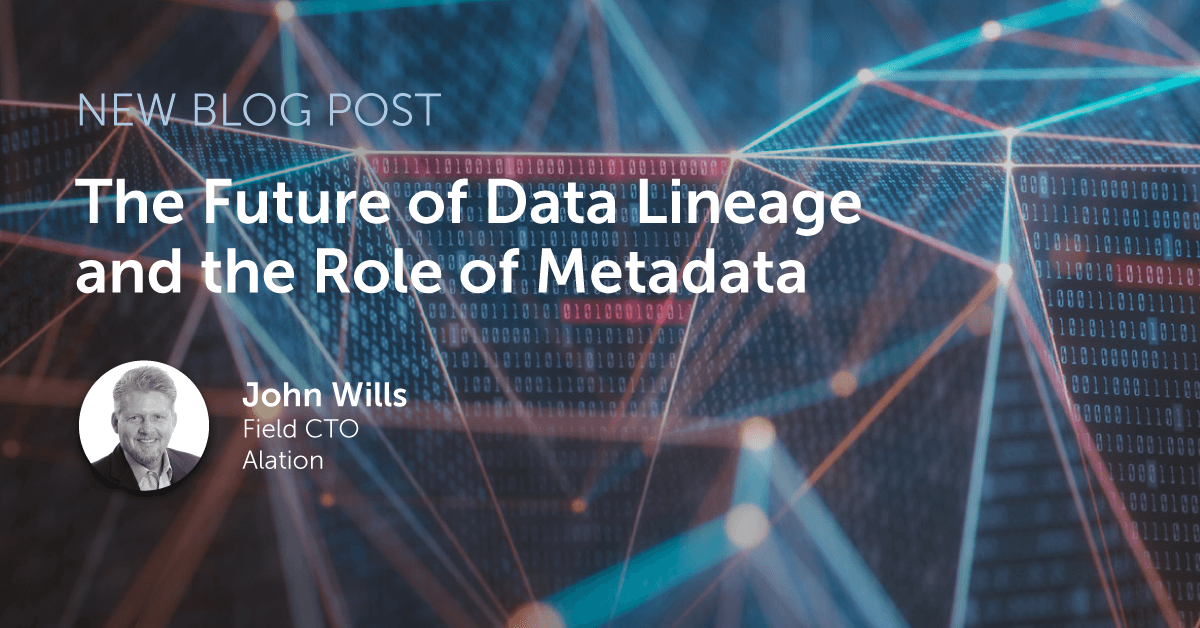 The Future of Data Lineage and the Role of Metadata