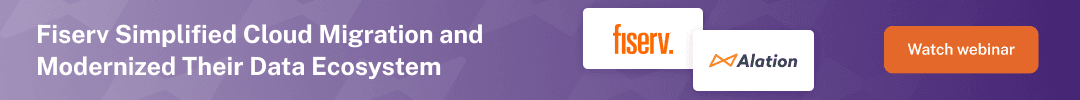 Banner promoting a webinar featuring fintech customer Fiserv, sharing how they use Alation to modernize their data ecosystem