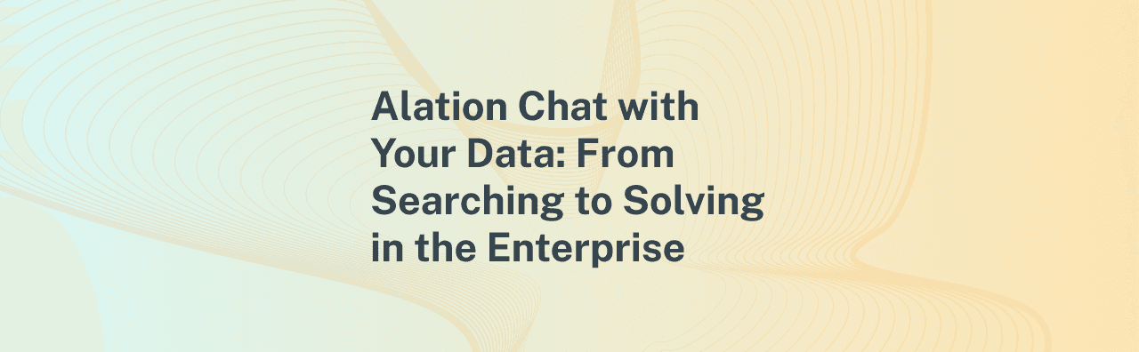 Alation Webinar Hero Image: Alation Chat with Your Data: From Searching to Solving in the Enterprise