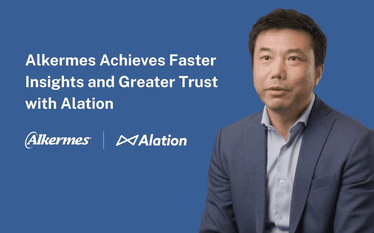 Alkermes Achieves Faster Insights and Greater Trust with Alation