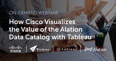 How-Cisco-Visualizes-the-Value-of-the-Alation-Data-Catalog-with-Tableau-Resource-Card-On-Demand-380x200