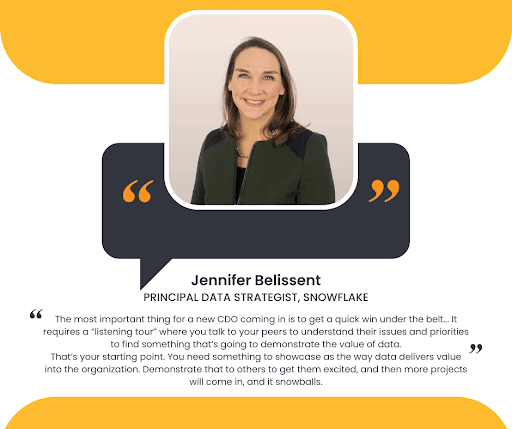Jennifer Belissent, the Principal Data Strategist at Snowflake, giving a quote on the most important thing for a new CDO.
