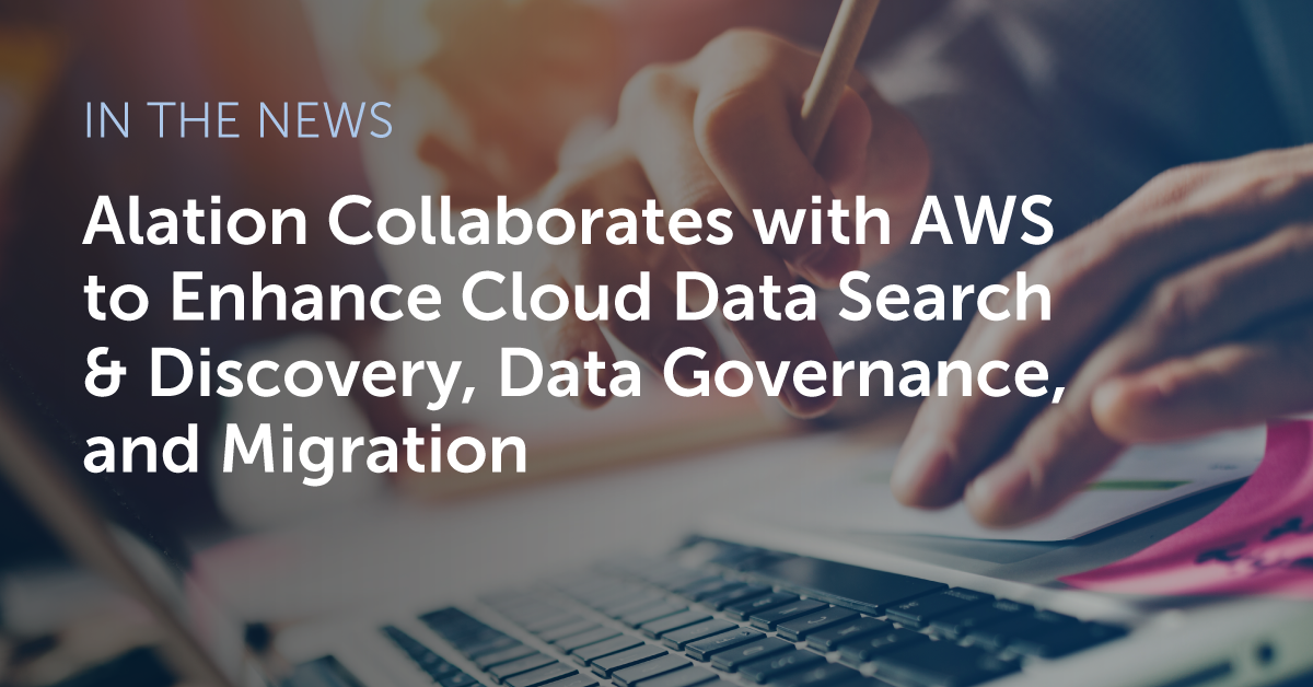 Alation-Collaborates-with-AWS-to-Enhance-Cloud-Data-Search-and-Discovery-Data-Governance-and-Migration-LinkedIn-1200x628 (1)
